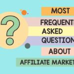 Affiliate Marketing Frequently Asked Questions