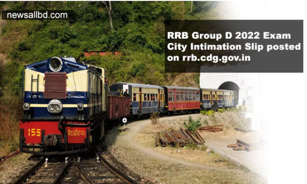 RRB Group D 2022 Exam City Intimation Slip posted on rrb.cdg.gov.in